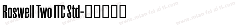 Roswell Two ITC Std字体转换